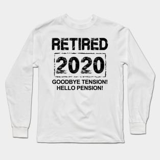 Retired 2020... Goodbye Tension! Hello Pension! (Light Tees) Long Sleeve T-Shirt